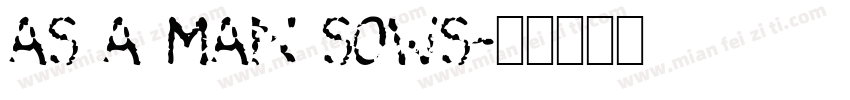 As a man sows字体转换